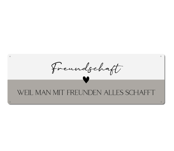 Textschild *Freundschaft...*